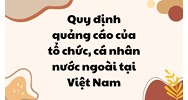 Quy định quảng cáo của tổ chức, cá nhân nước ngoài tại Việt Nam