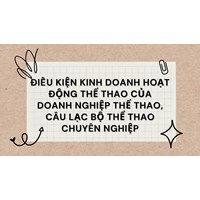 Điều kiện kinh doanh hoạt động thể thao của doanh nghiệp thể thao, câu lạc bộ thể thao chuyên nghiệp
