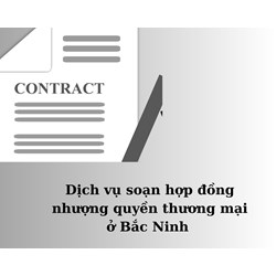 Dịch vụ soạn hợp đồng nhượng quyền thương mại ở Bắc Ninh