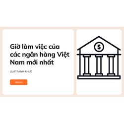 Giờ làm việc của các ngân hàng Việt Nam mới nhất