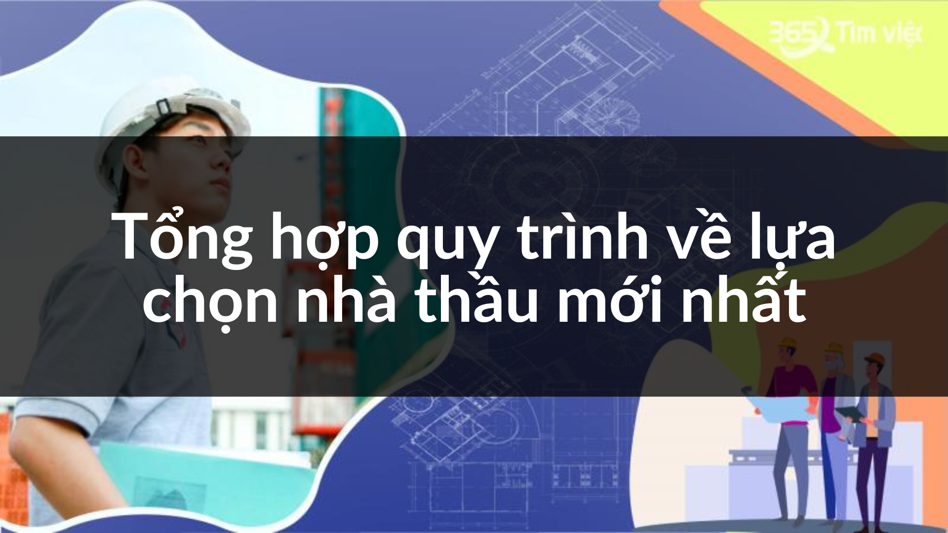 Tổng hợp quy trình về lựa chọn nhà thầu mới nhất