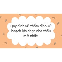 Quy định về thẩm định kế hoạch lựa chọn nhà thầu mới nhất