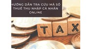 Hướng dẫn tra cứu mã số thuế thu nhập cá nhân online