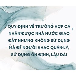 Quy định về trường hợp cá nhân được Nhà nước giao đất nhưng không sử dụng mà để người khác quản lý, sử dụng ổn định, lâu dài