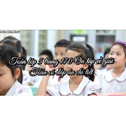 Toán lớp 5 trang 170 Ôn tập về giải Toán có đáp án chi tiết