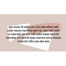 Quy đinh về hiệu lực của hợp đồng thế chấp trong trường hợp tài  sản thế chấp là nhà đất do bên thế chấp nhận chuyển nhượng từ người khác nhưng chưa thanh toán đủ tiền cho bên bán