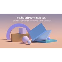 Toán lớp 5 trang 154: Ôn tập về đo diện tích có đáp án chi tiết