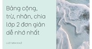 Bảng cộng, trừ, nhân, chia lớp 2 đơn giản dễ nhớ nhất