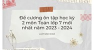 Đề cương ôn tập học kì 2 môn Toán lớp 7 mới nhất