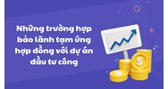 Những trường hợp bảo lãnh tạm ứng hợp đồng với dự án đầu tư công