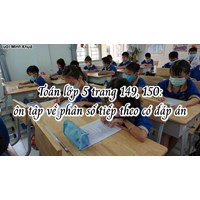 Toán lớp 5 trang 149, 150: Ôn tập về phân số tiếp theo có đáp án
