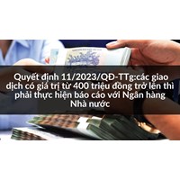 Các giao dịch có giá trị từ 400 triệu đồng trở lên thì phải thực hiện báo cáo với Ngân hàng Nhà nước