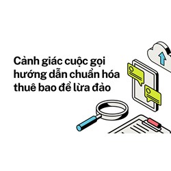 Cảnh giác cuộc gọi hướng dẫn chuẩn hóa thuê bao để lừa đảo