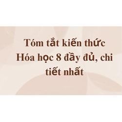 Tóm tắt kiến thức Hóa học 8 đầy đủ, chi tiết nhất