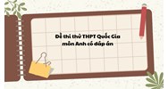 Đề thi thử THPT Quốc Gia môn Anh có đáp án chi tiết