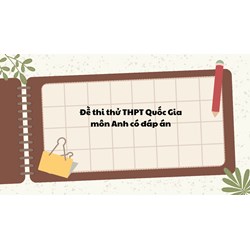Đề thi thử THPT Quốc Gia môn Anh có đáp án chi tiết