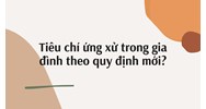 Tiêu chí ứng xử trong gia đình theo quy định mới?