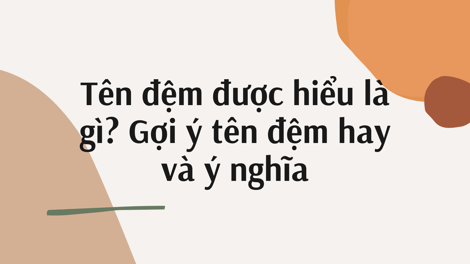 4. Cách Đặt Tên Đệm Hay và Ý Nghĩa