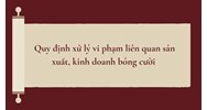 Quy định xử lý vi phạm liên quan sản xuất, kinh doanh bóng cười