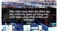 Điều kiện công nhận địa điểm tập kết, kiểm tra, giám sát hàng hóa xuất khẩu, nhập khẩu ở khu vực biên giới