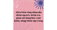 Điều kiện công nhận địa điểm tập kết, kiểm tra, giám sát hàng hóa xuất khẩu, nhập khẩu tập trung