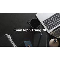 Toán lớp 5 trang 70 Chia một số tự nhiên cho một số thập phân