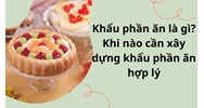 Khẩu phần ăn là gì? Khi nào cần áp dụng khẩu phần ăn đặc biệt?