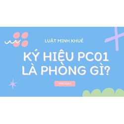 Ký hiệu Pc01 là phòng gì?