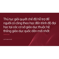 Chế độ hỗ trợ để người có công theo học đến trình độ đại học là gì?