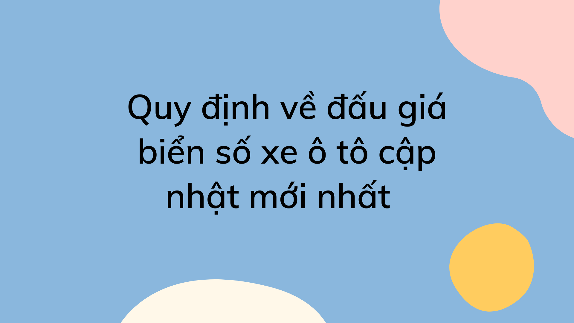 Quy định về đấu giá biển số xe ô tô cập nhật mới nhất