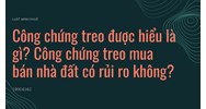 Công chứng treo được hiểu là gì? Rủi ro khi công chứng treo