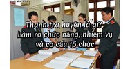 Thanh tra huyện là gì? Làm rõ chức năng, nhiệm vụ và cơ cấu tổ chức?