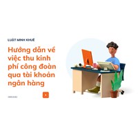 Hướng dẫn về việc thu kinh phí công đoàn qua tài khoản ngân hàng