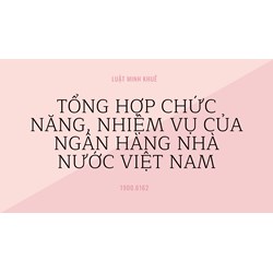 Tổng hợp chức năng, nhiệm vụ của Ngân hàng Nhà nước Việt Nam