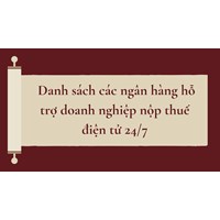 Danh sách các ngân hàng hỗ trợ doanh nghiệp nộp thuế điện tử 24/7
