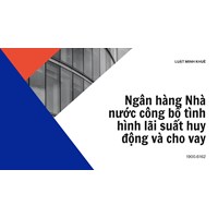 Ngân hàng Nhà nước công bố tình hình lãi suất huy động và cho vay