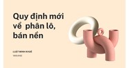Quy định mới về phân lô, bán nền đất cần biết để tránh rủi ro