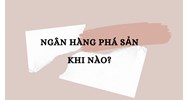 Ngân hàng phá sản khi nào?