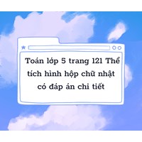 Toán lớp 5 trang 121 Thể tích hình hộp chữ nhật có đáp án chi tiết