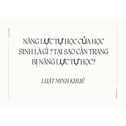 Năng lực tự học của học sinh là gì ? Tại sao cần trang bị năng lực tự học?