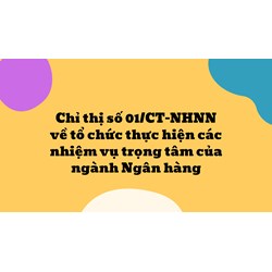 Chỉ thị số 01/CT-NHNN về tổ chức thực hiện các nhiệm vụ trọng tâm của ngành Ngân hàng