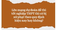 Lên mạng dự đoán đề thi tốt nghiệp THPT  thì có bị xử phạt theo quy định hiện nay hay không?