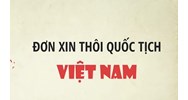 Bị mất quốc tịch Việt Nam trong những trường hợp nào?
