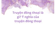 Truyện đồng thoại là gì? Ý nghĩa của truyện đồng thoại