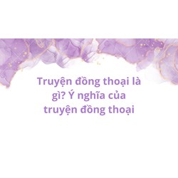 Truyện đồng thoại là gì? Ý nghĩa của truyện đồng thoại