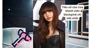 Tiểu sử của Lisa thành viên blackpink chi tiết nhất