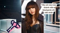 Tiểu sử của Lisa thành viên blackpink chi tiết nhất