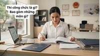 Thi công chức là gì? Bao gồm những môn gì?