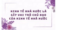 Kinh tế nhà nước là gì? Vai trò chủ đạo của kinh tế nhà nước