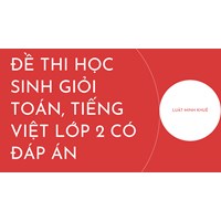 Đề thi học sinh giỏi Toán, tiếng Việt lớp 2 Có đáp án mới nhất